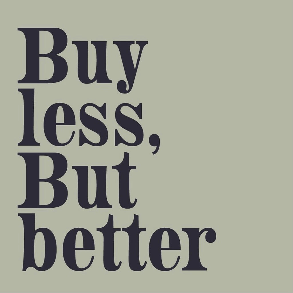 buy less, but better